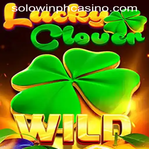 Discovering LuckyClover: The New Sensation at SOLOWIN PH CASINO